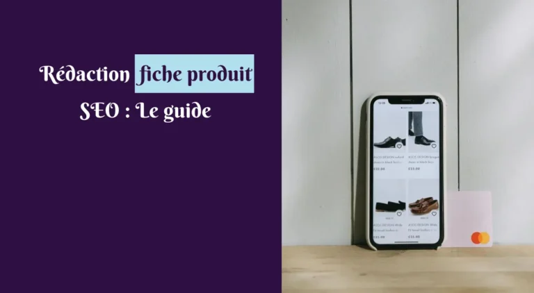 Rédaction fiche produit SEO : Le guide