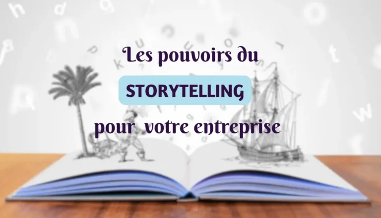 le pouvoir du storytelling pour votre entreprise