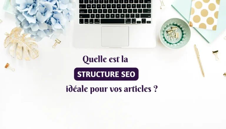 quelle est la structure seo idéale pour vos articles